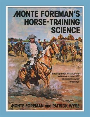 Monte Foreman's Horse-Training Science