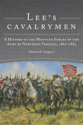 Lee's Cavalrymen: A History of the Mounted Forces of the Army of Northern Virginia, 1861-1865 Subscription
