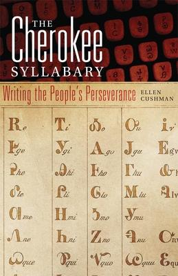 Cherokee Syllabary: Writing the People's Perseverance