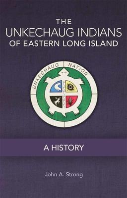 The Unkechaug Indians of Eastern Long Island: A History