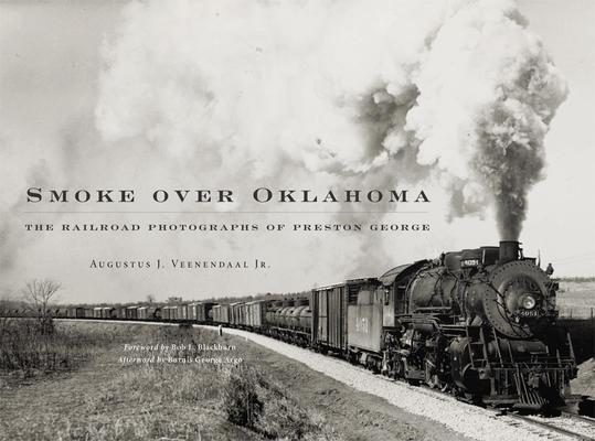 Smoke Over Oklahoma: The Railroad Photographs of Preston George