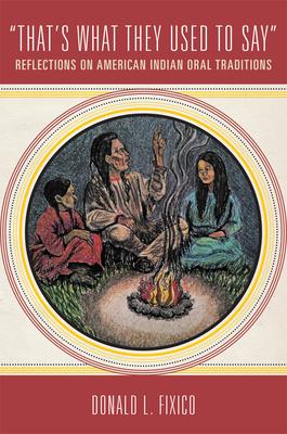 "That's What They Used to Say": Reflections on American Indian Oral Traditions