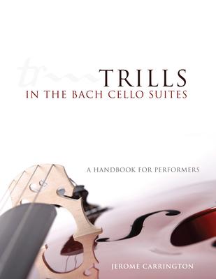 Trills in the Bach Cello Suites: A Handbook for Performers