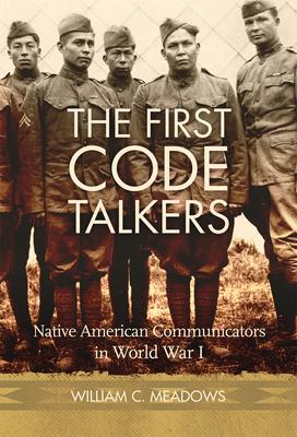 The First Code Talkers: Native American Communicators in World War I