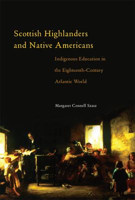 Scottish Highlanders and Native Americans: Indigenous Education in the Eighteenth-Century Atlantic World