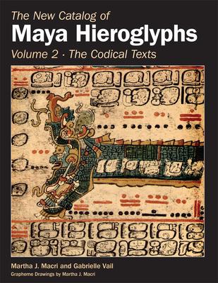 New Catalog of Maya Hieroglyphs, Volume Two: Codical Texts