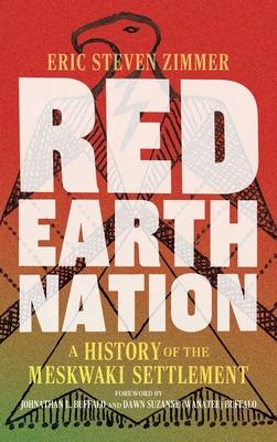 Red Earth Nation: A History of the Meskwaki Settlement Volume 10