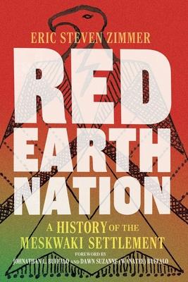 Red Earth Nation: A History of the Meskwaki Settlement Volume 10