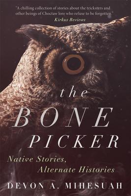 The Bone Picker: Native Stories, Alternate Histories