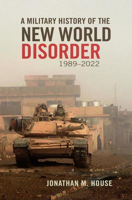 A Military History of the New World Disorder, 1989-2022: Volume 78 Subscription
