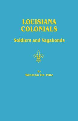 Louisiana Colonials: Soldiers and Vagabonds