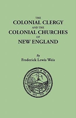 Colonial Clergy and the Colonial Churches of New England