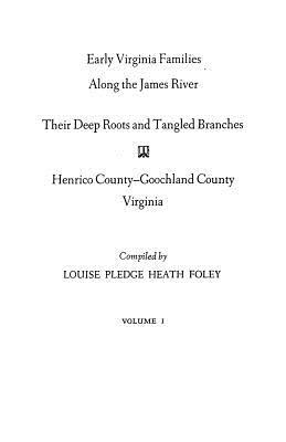 Early Virginia Families Along the James River, Volume I