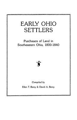 Early Ohio Settlers. Purchasers of Land in Southeastern Ohio, 1800-1840