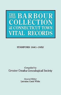 Barbour Collection of Connecticut Town Vital Records. Volume 42: Stamford 1641-1852