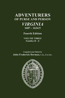 Adventurers of Purse and Person, Virginia, 1607-1624/5. Fourth Edition. Volume III, Families R-Z