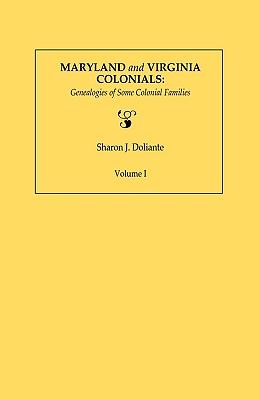 Maryland and Virginia Colonials: Genealogies of Some Coloonial Families. Volume I