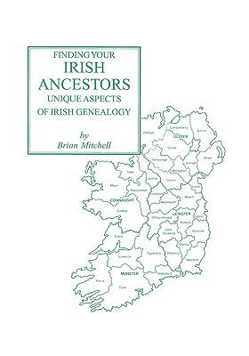 Finding Your Irish Ancestors: Unique Aspects of Irish Genealogy