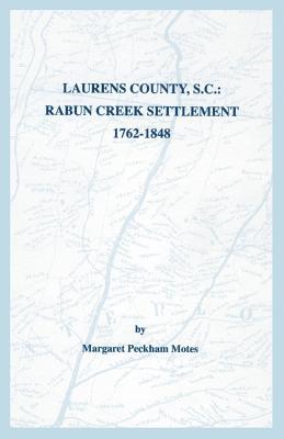 Laurens County, S.C.: Rabun Creek Settlement, 1762-1848