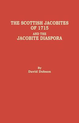 Scottish Jacobites of 1715 and the Jacobite Diaspora