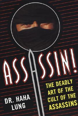 Assassin!: The Deadly Art of the Cult of the Assassins