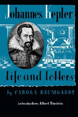 Johannes Kepler Life and Letters