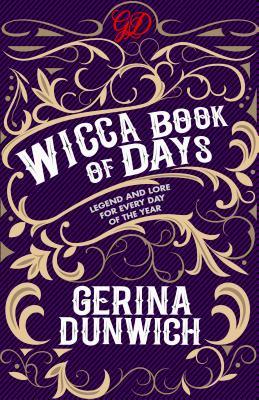 The Wicca Book of Days: Legend and Lore for Every Day of the Year