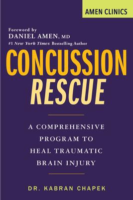 Concussion Rescue: A Comprehensive Program to Heal Traumatic Brain Injury