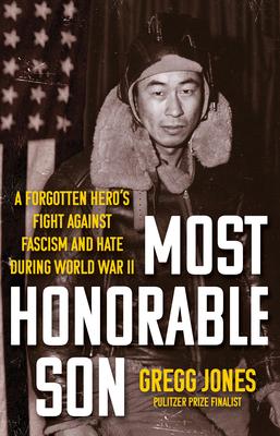 Most Honorable Son: A Forgotten Hero's Fight Against Fascism and Hate During World War II