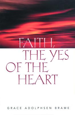 Faith the Yes of the Heart