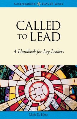 Called to Lead: A Handbook for Lay Leaders