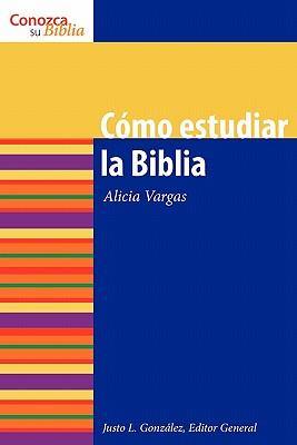 Como Estudiar La Biblia: How to Study the Bible = How to Study the Bible