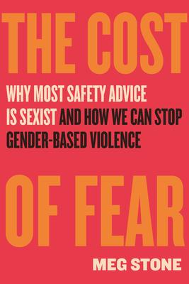 The Cost of Fear: Why Most Safety Advice Is Sexist and How We Can Stop Gender-Based Violence Subscription