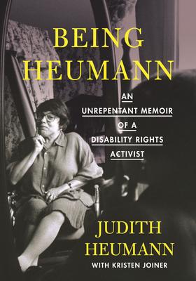 Being Heumann: An Unrepentant Memoir of a Disability Rights Activist