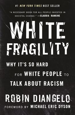 White Fragility: Why It's So Hard for White People to Talk about Racism