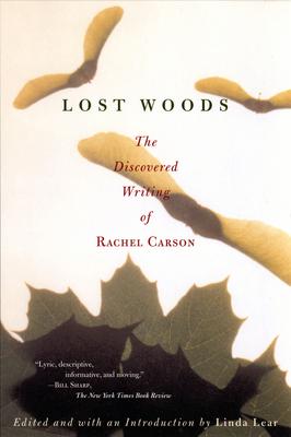 Lost Woods: The Discovered Writing of Rachel Carson