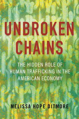 Unbroken Chains: The Hidden Role of Human Trafficking in the American Economy