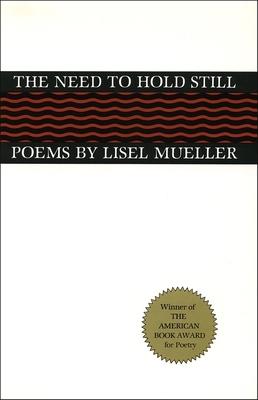 The Need to Hold Still: Poems