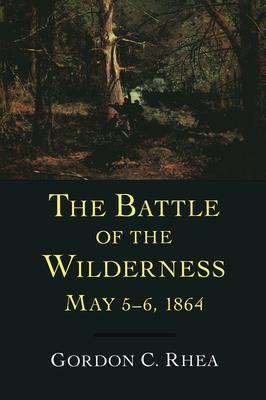 The Battle of the Wilderness May 5-6, 1864