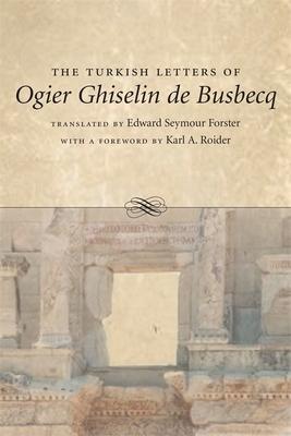 The Turkish Letters of Ogier Ghiselin de Busbecq