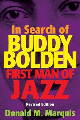 In Search of Buddy Bolden: First Man of Jazz