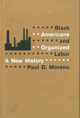 Black Americans and Organized Labor: A New History