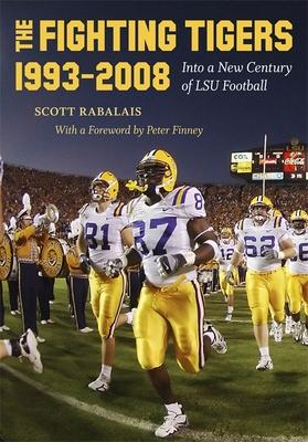 The Fighting Tigers, 1993-2008: Into a New Century of LSU Football