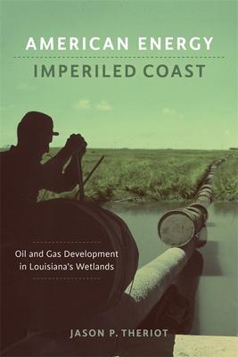 American Energy, Imperiled Coast: Oil and Gas Development in Louisiana's Wetlands