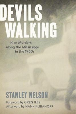 Devils Walking: Klan Murders Along the Mississippi in the 1960s