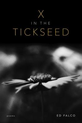 X in the Tickseed: Poems