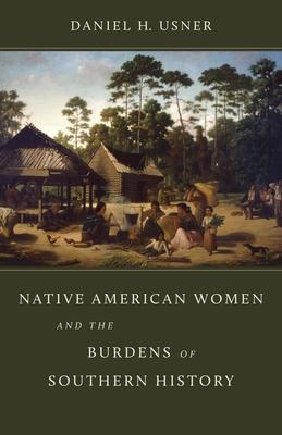 Native American Women and the Burdens of Southern History