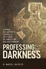 Professing Darkness: Cormac McCarthy's Catholic Critique of American Enlightenment Subscription