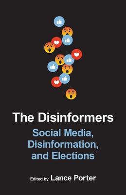 The Disinformers: Social Media, Disinformation, and Elections