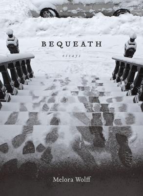 Bequeath: Essays